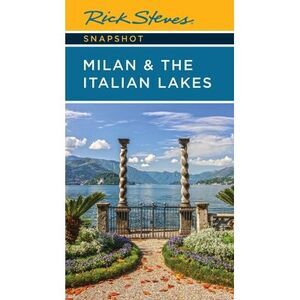Rick Steves Snapshot Milan & the Italian Lakes -- Rick Steves